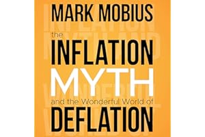 The Inflation Myth and the Wonderful World of Deflation