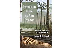 Carboniferous Giants and Mass Extinction: The Late Paleozoic Ice Age World