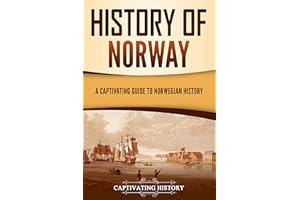 History of Norway: A Captivating Guide to Norwegian History (Scandinavian History)