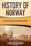 History of Norway: A Captivating Guide to Norwegian