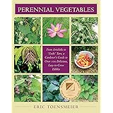 Perennial Vegetables: From Artichoke to Zuiki Taro, a Gardener's Guide to Over 100 Delicious, Easy-to-grow Edibles