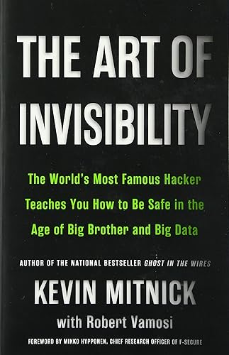 Download The Art of Invisibility: The World's Most Famous Hacker Teaches You How to Be Safe in the Age of Big Brother and Big Data PDF