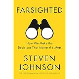 Farsighted: How We Make the Decisions That Matter the Most