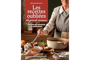 Les recettes oubliées de grand-maman: Des plats qui traversent le générations (French Edition)