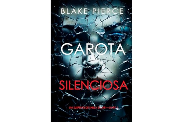 Garota Silenciosa (Um Suspense de Sheila Stone — Livro 1)