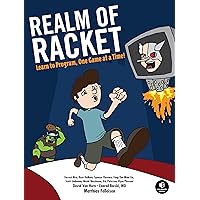 Realm of Racket: Learn to Program, One Game at a Time!