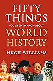 Fifty Things You Need to Know About World History