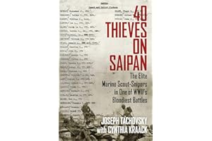40 Thieves on Saipan: The Elite Marine Scout-Snipers in One of WWII's Bloodiest Battles