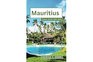 MAURITIUS TRAVEL GUIDE 2024-2025: Explore Paradise Island and Its Must-See Attractions