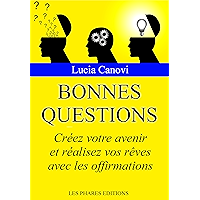 Bonnes questions: Créez votre avenir et réalisez vos rêves avec les offirmations (French Edition) book cover