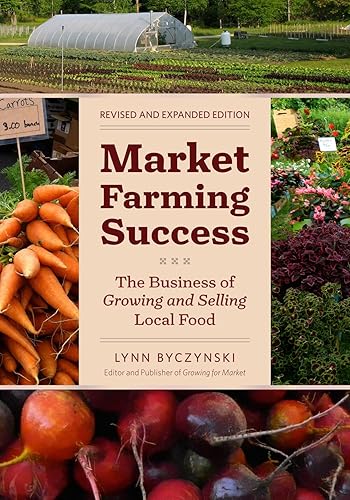 Download Market Farming Success: The Business of Growing and Selling Local Food PDF