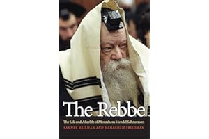 The Rebbe: The Life and Afterlife of Menachem Mendel Schneerson
