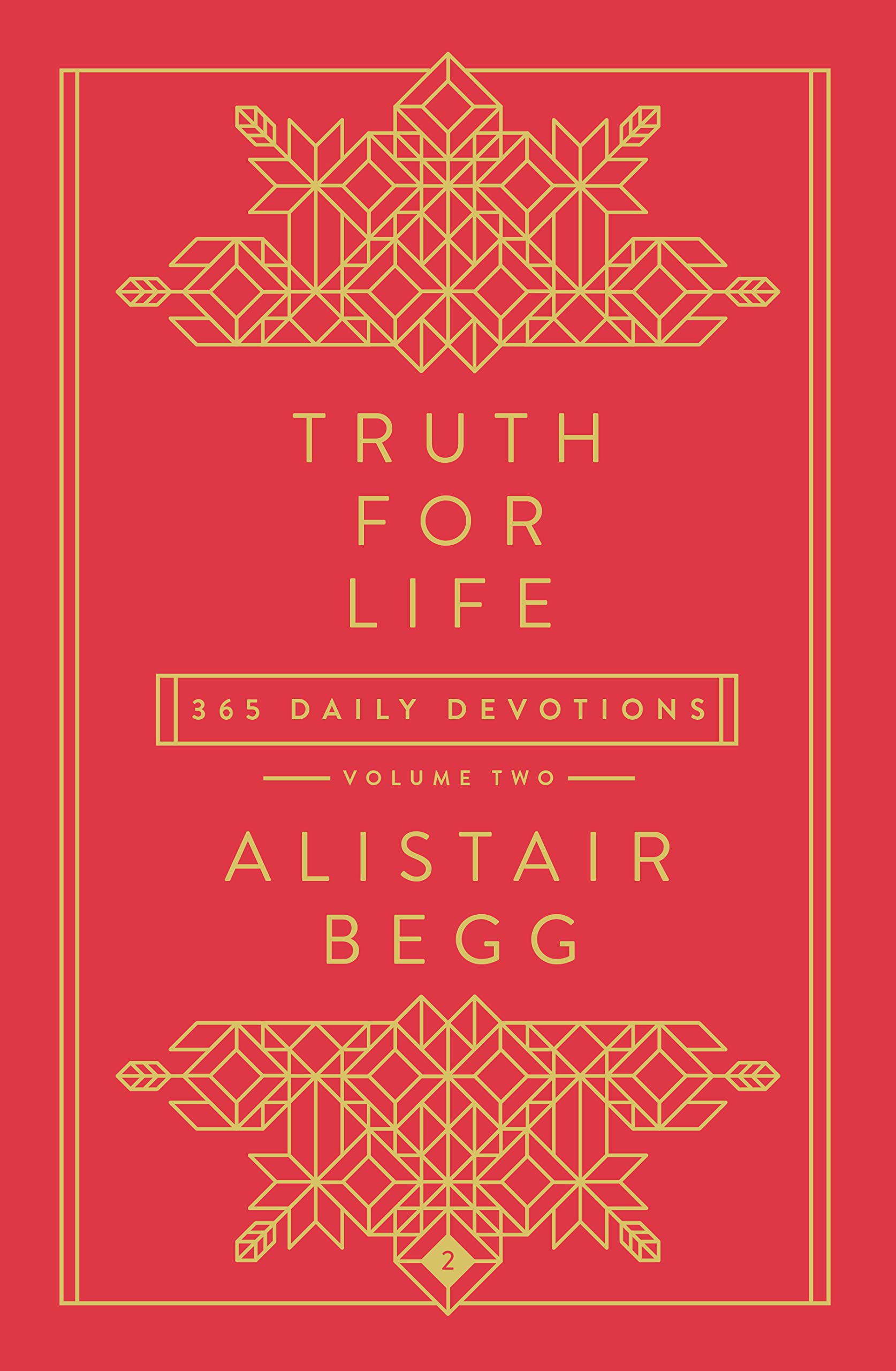Truth for Life - Volume 2: 365 Daily Devotions (A Gospel-Saturated Gift Devotional for the Entire Year, Includes a Yearly Bible Reading Plan, Durable Cover and Ribbon Marker)
