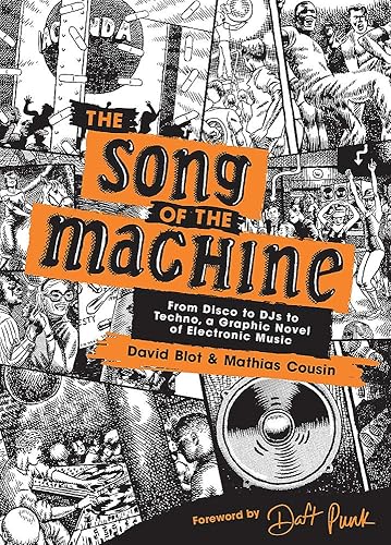 Download The Song of the Machine: From Disco to DJs to Techno, a Graphic Novel of Electronic Music PDF