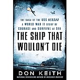 The Ship That Wouldn't Die: The Saga of the USS Neosho- A World War II Story of Courage and Survival at Sea