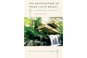 The Architecture of Frank Lloyd Wright: A Complete Catalog