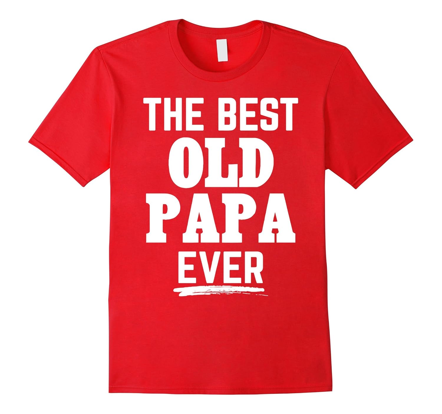 Mens Old Papa Gift The Best Old Papa Ever T-Shirt tee-ANZ