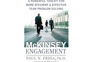 The McKinsey Engagement: A Powerful Toolkit For More Efficient and Effective Team Problem Solving