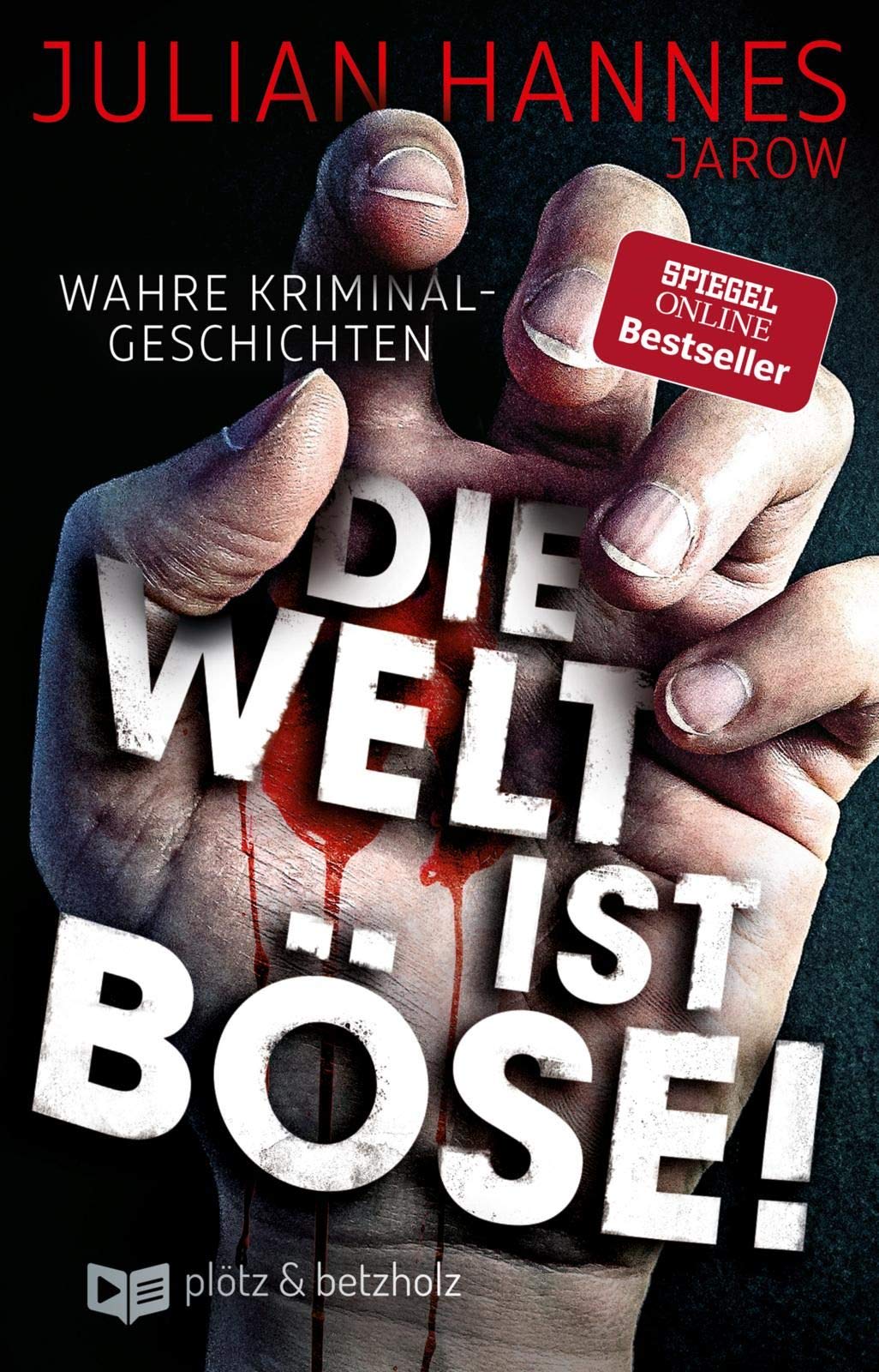 Die Welt Ist Bose Wahre Kriminalgeschichten Amazon De Hannes Julian Bucher