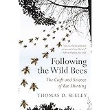 Following the Wild Bees: The Craft and Science of Bee Hunting