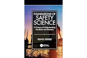 Foundations of Safety Science: A Century of Understanding Accidents and Disasters
