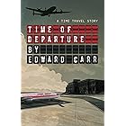 Time of Departure: A Time Travel Story