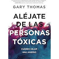 Aléjate de las personas tóxicas: Cuándo dejar una amistad (Spanish Edition) book cover