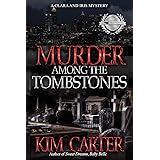 Murder Among The Tombstones (A Clara and Iris Mystery Series Book 2)