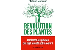 La Révolution des plantes: Comment les plantes ont déjà inventé notre avenir (French Edition)