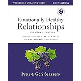 Emotionally Healthy Relationships Expanded Edition Workbook plus Streaming Video: Discipleship that Deeply Changes Your Relationship with Others