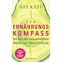 Der Ernährungskompass: Das Fazit aller wissenschaftlichen Studien zum Thema Ernährung (German Edition) book cover Der Ernährungskompass: Das Fazit aller wissenschaftlichen Studien zum Thema Ernährung (German Edition) book cover