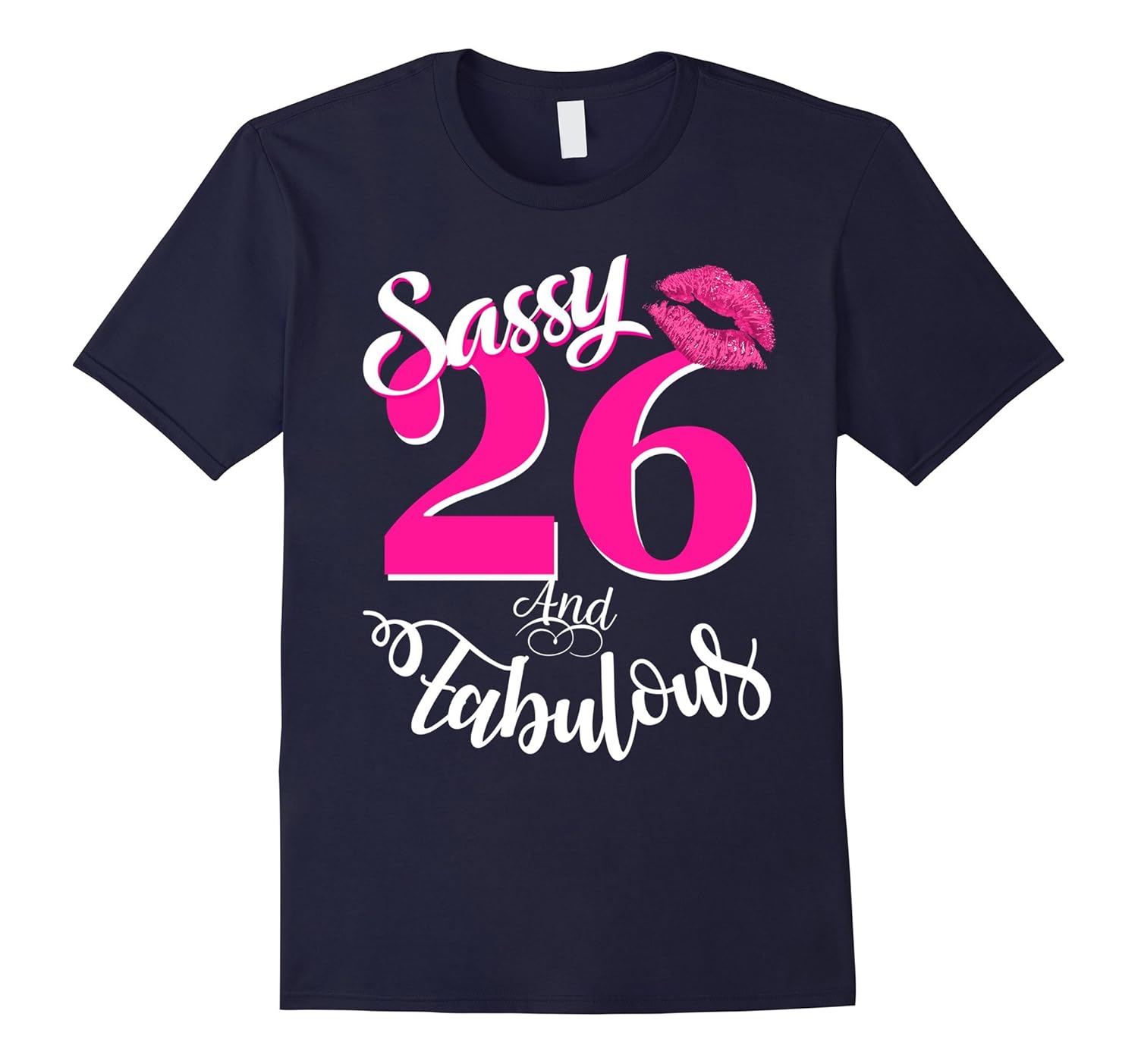 Sassy and Fabulous at 26 year old Funny 26th Birthday Tshirt-ANZ