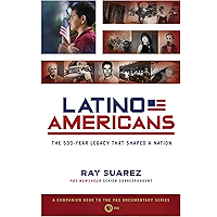 Latino Americans: The 500-Year Legacy That Shaped a Nation book cover