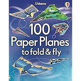 100 Paper Planes to Fold and Fly: Expertly Designed Paper Planes For Endless Interactive Flying Fun!