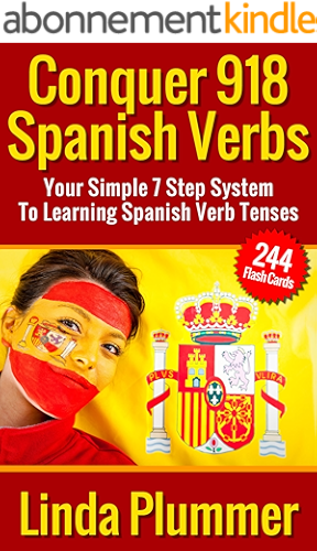 Download Conquer 918 Spanish Verbs: Your Simple 7 Step System To Learning Spanish Verb Tenses (learn Spanish, Spanish flash cards) (English Edition) PDF