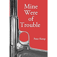 Mine Were of Trouble: A Nationalist Account of the Spanish Civil War (Peter Kemp War Trilogy Book 1) book cover Mine Were of Trouble: A Nationalist Account of the Spanish Civil War (Peter Kemp War Trilogy Book 1) book cover