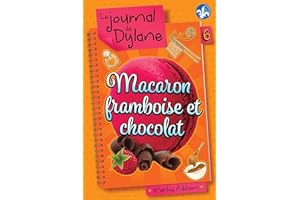 Le journal de Dylane 06 : Macaron framboise et chocolat N.E.