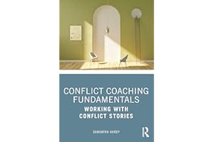 Conflict Coaching Fundamentals: Working With Conflict Stories