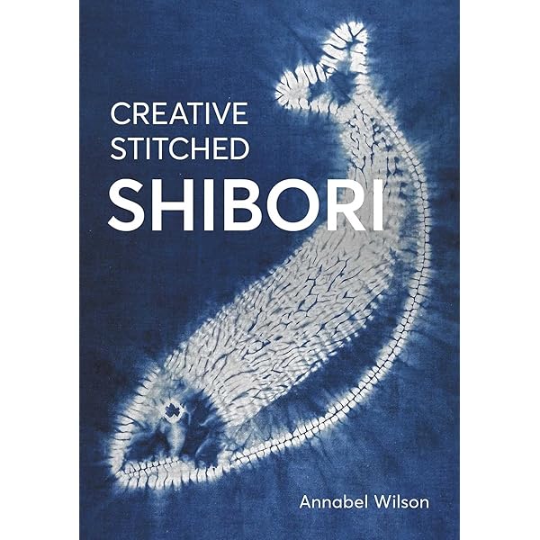 Shibori: The Inventive Art of Japanese Shaped Resist Dyeing: Wada