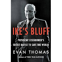 Ike's Bluff: President Eisenhower's Secret Battle to Save the World book cover Ike's Bluff: President Eisenhower's Secret Battle to Save the World book cover