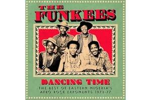 Dancing Time: The Best of Eastern Nigeria's Afro Rock Exponents 1973-77