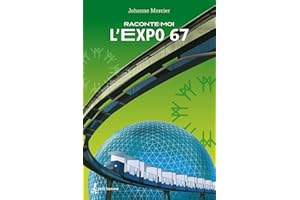Raconte-moi L'Expo 67 - Nº 18 (French Edition)