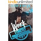 Work: Strictly Professional (Bad Decisions Book 2)