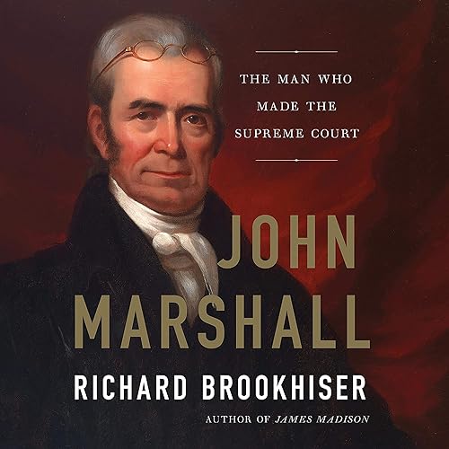 Download John Marshall: The Man Who Made the Supreme Court PDF
