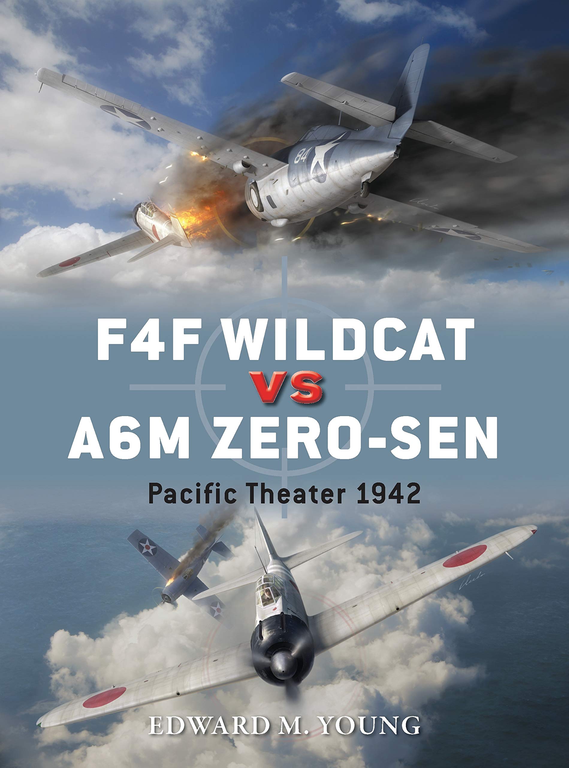 F4f Wildcat Vs A6m Zero Sen Pacific Theater 1942 Duel Young Edward M Laurier Jim Hector Gareth Amazon Com Books
