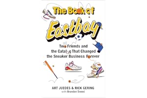 The Book of Eastbay: Two Friends and the Catalog That Changed the Sneaker Business Forever