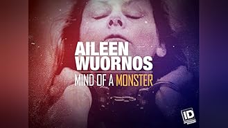 Watch Aileen Wuornos The Selling Of A Serial Killer Prime Video