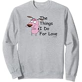 Courage the Cowardly Dog For Love Sweatshirt