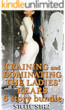 Training And Dominating The Ladies’ Rears (6 story bundle)