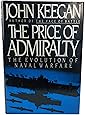 The Price of Admiralty: The Evolution of Naval Warfare